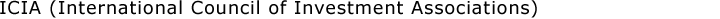 ICIA (International Council of Investment Associations)
